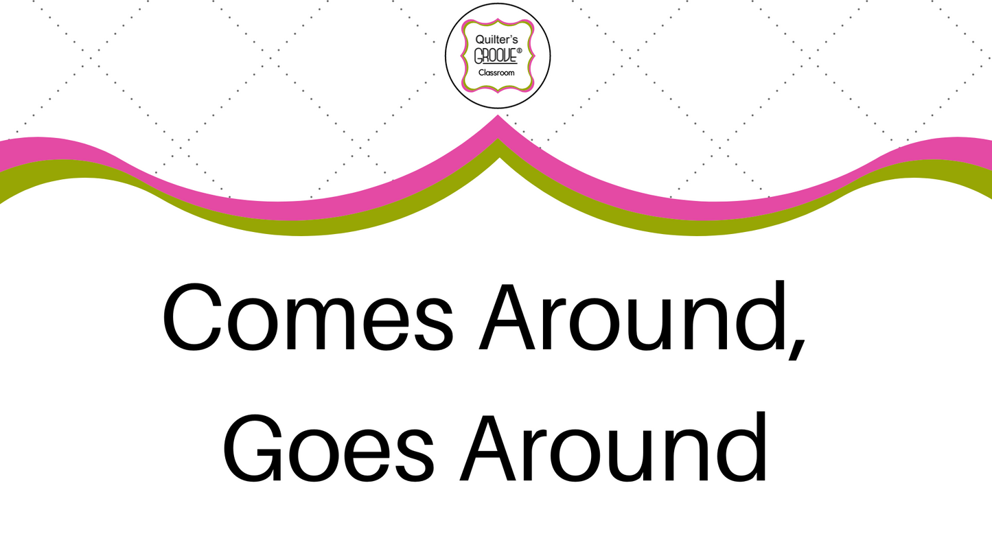 Comes Around, Goes Around