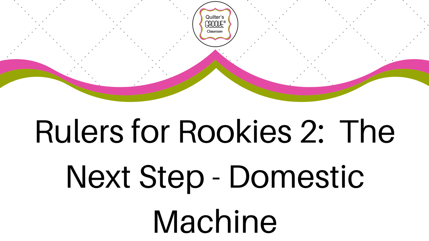 Rulers for Rookies 2: The Next Step - Domestic Machine
