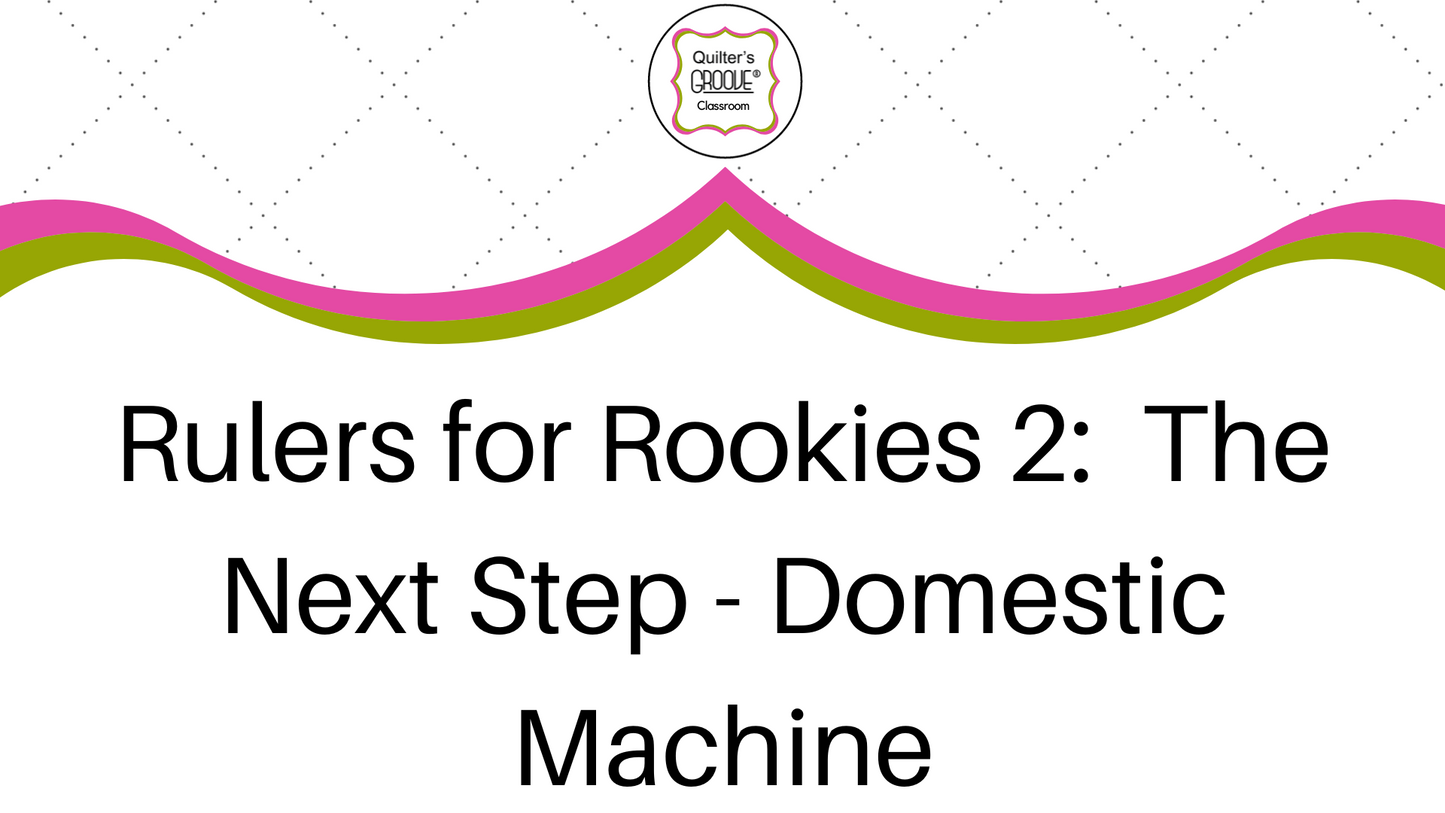 Rulers for Rookies 2:  The Next Step - Domestic Machine