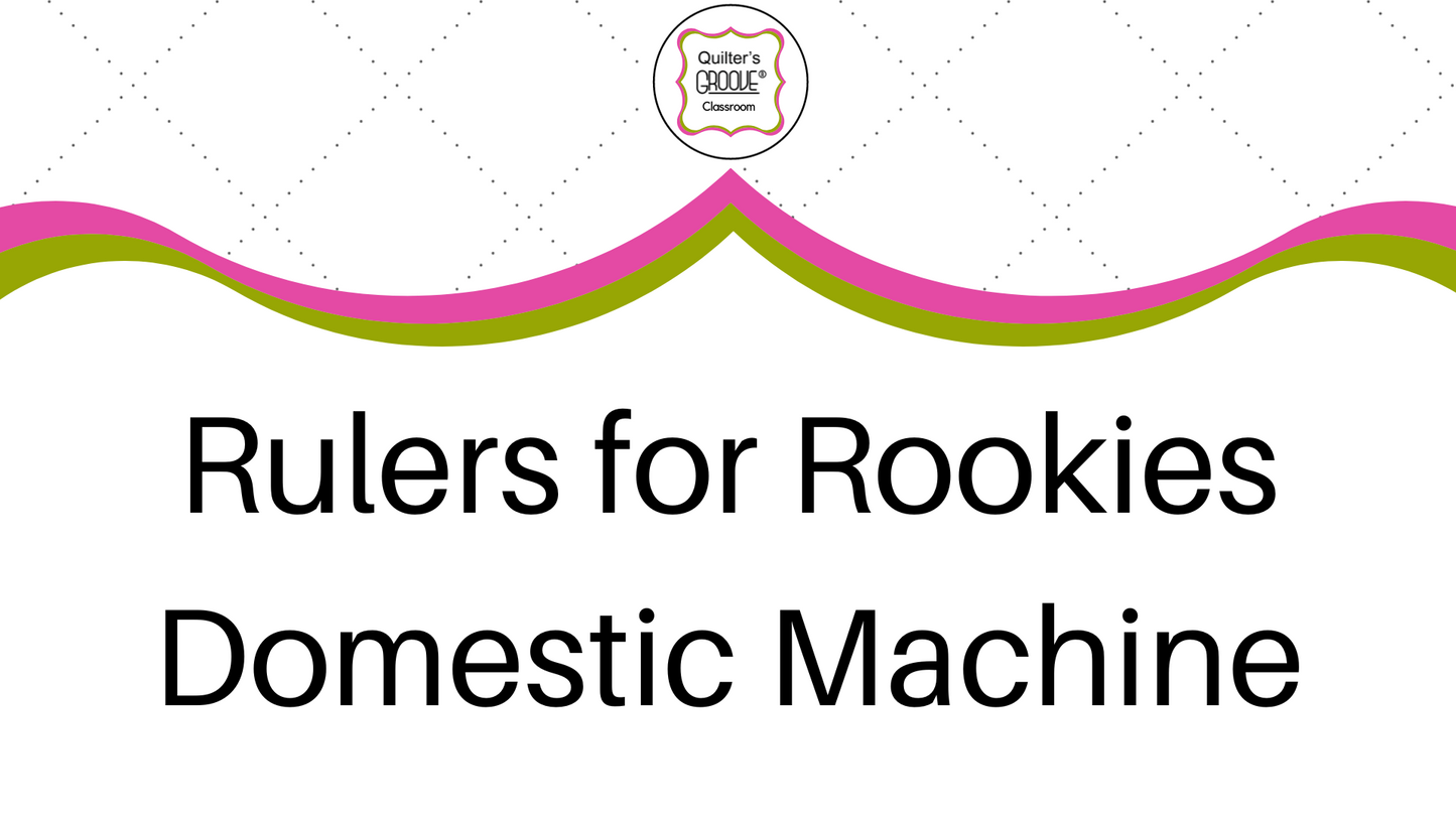 Rulers for Rookies - Domestic Machine